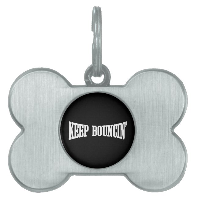 Keep Bouncin' Pet Tag (Front)