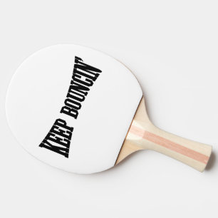 Keep Bouncin' Ping Pong Paddle