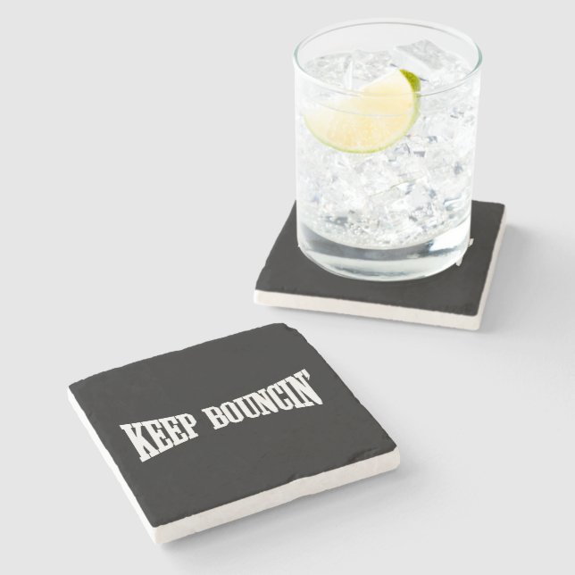 Keep Bouncin' Stone Coaster (Side)