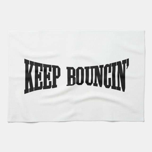 Keep Bouncin' Tea Towel (Horizontal)