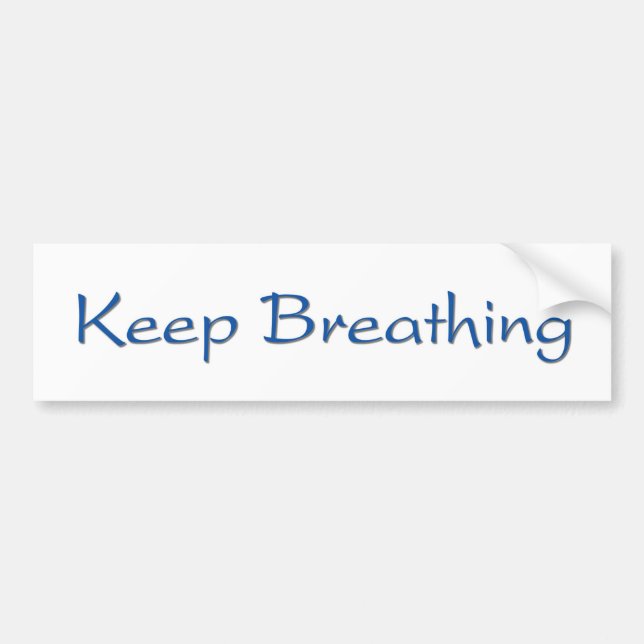 Keep Breathing Bumper Sticker (Front)
