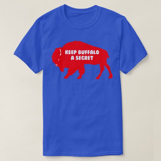 Keep Buffalo a secret T-Shirt (Design Front)