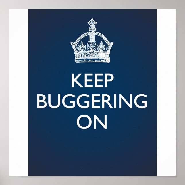 Keep Buggering On - Deep Blue Poster (Front)