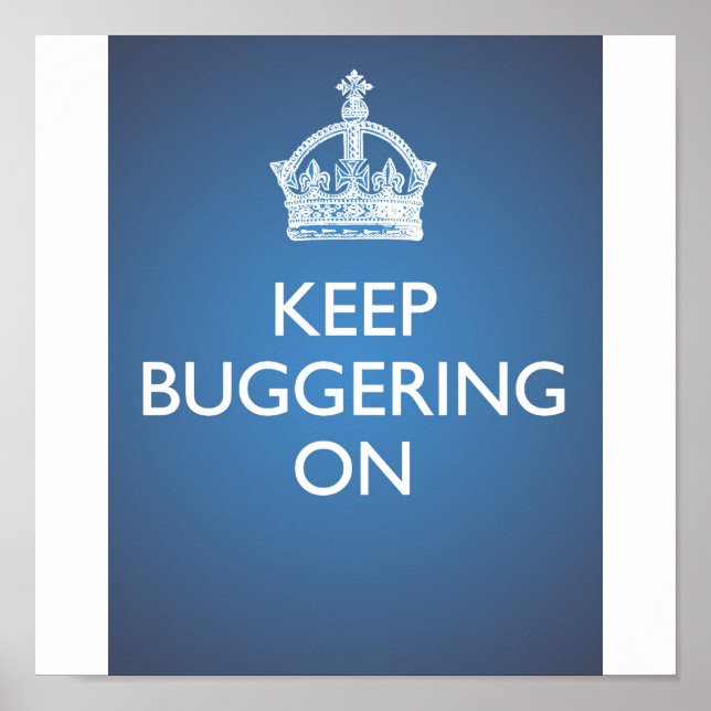 Keep Buggering On - Sky Blue Poster (Front)