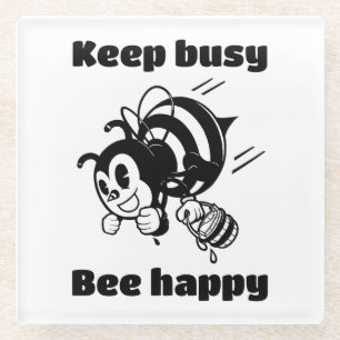 Keep Busy Be Happy Busy Bee Motivational Cartoon Glass Coaster