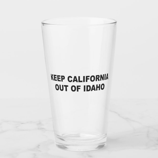 Keep California Out Of Idaho Glass (Front)