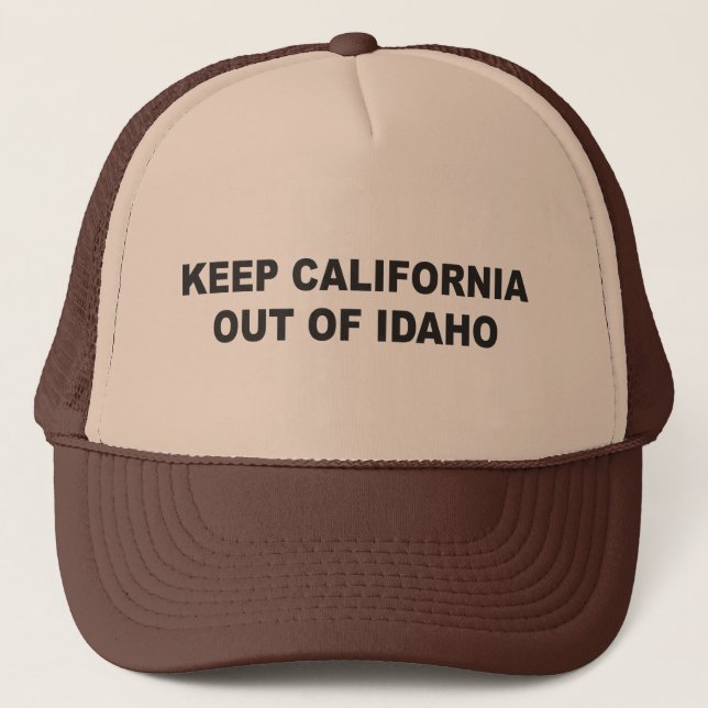 Keep California Out Of Idaho Trucker Hat (Front)