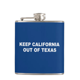 Keep California Out Of Texas Hip Flask