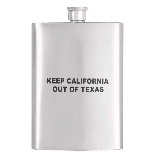 Keep California Out Of Texas Hip Flask (Front)