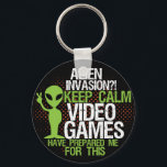 Keep Calm Alien Invasion Funny Gamers Keychain<br><div class="desc">A cool and funny grunge halftone keychain for geeks and gamers. Alien invasion? Keep calm. Video games have prepared me for this. Looks like years of gaming and fighting extra-terrestrial creatures hasn't go to waste after all. A great gift for your nerdy friends.</div>