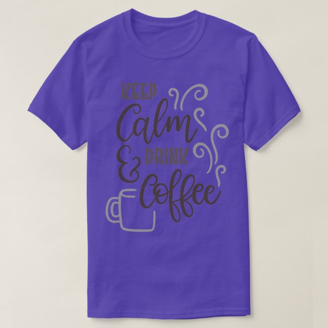 Keep Calm amp Drink Coffee T-Shirt (Design Front)