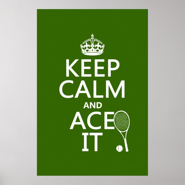 Keep Calm and Ace It (tennis) (in any colour) Poster (Front)