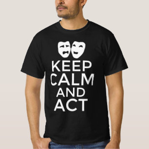 Keep calm and act T-Shirt