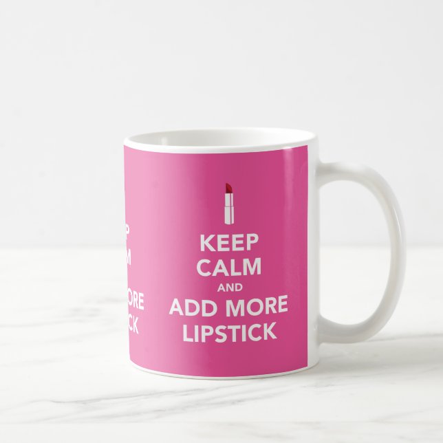 Keep calm and add more lipstick x3 image mug (Right)