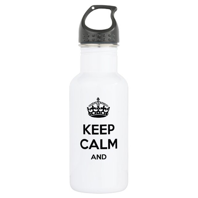 Keep calm and ... add your own text here! 532 ml water bottle (Front)