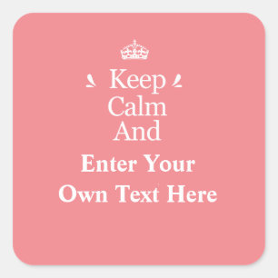 Keep Calm and Add your own text Personalised Pink Square Sticker