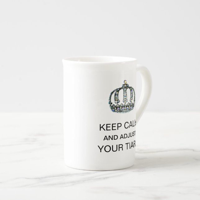 "KEEP CALM AND ADJUST YOUR TIARA" BONE CHINA MUG (Front Right)