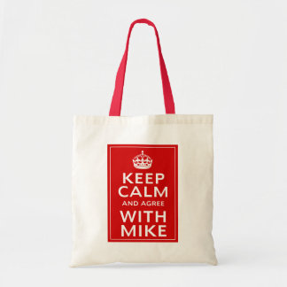 Keep Calm And Agree With Mike Tote Bag