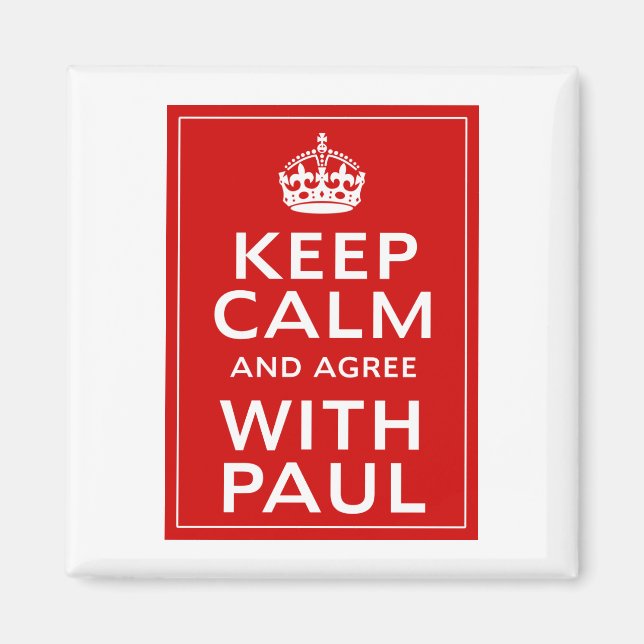 Keep Calm And Agree With Paul Magnet (Front)
