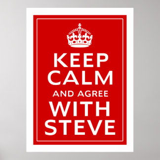 Keep Calm And Agree With Steve Poster