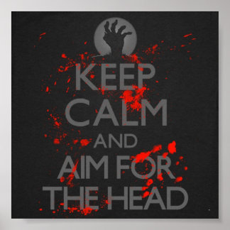 Keep calm and aim for the head poster