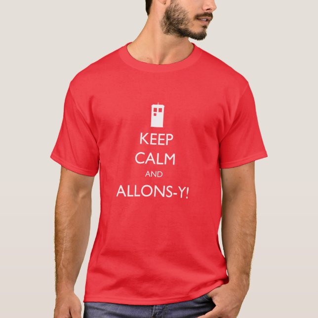 Keep Calm and Allons-y! - Geek Biased T-Shirt (Front)