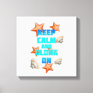 Keep Calm And Aloha On Canvas Print