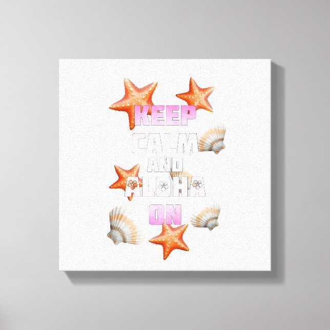 Keep Calm And Aloha On Canvas Print (Front)