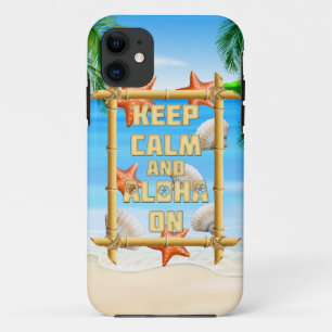 Keep Calm And Aloha On iPhone 11 Case