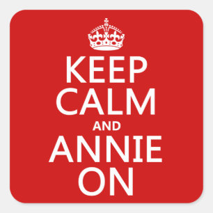 Keep Calm and Annie On Square Sticker