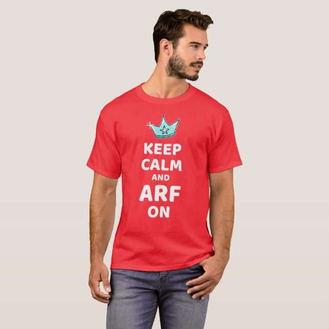 KEEP CALM and ARF ON TShirt (Front Full)