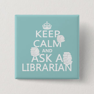Keep Calm and Ask A Librarian 15 Cm Square Badge