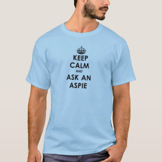 Keep Calm and ask an Aspie T-Shirt