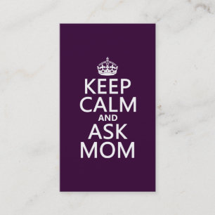 Keep Calm and Ask Mum - all colours Calling Card