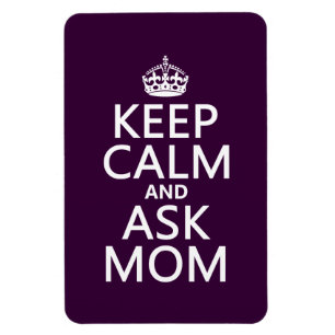 Keep Calm and Ask Mum - all colours Magnet