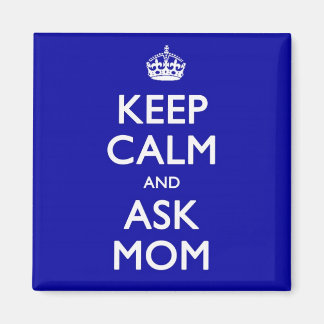Keep Calm and Ask Mum Magnet