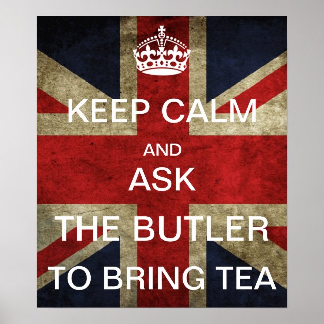 KEEP CALM AND ASK THE BUTLER TO BRING TEA POSTER (Front)