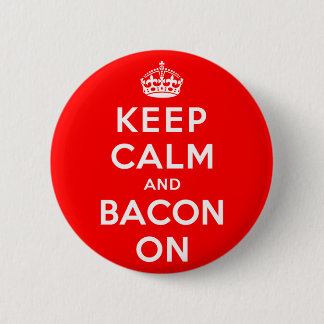 Keep Calm and Bacon On 6 Cm Round Badge
