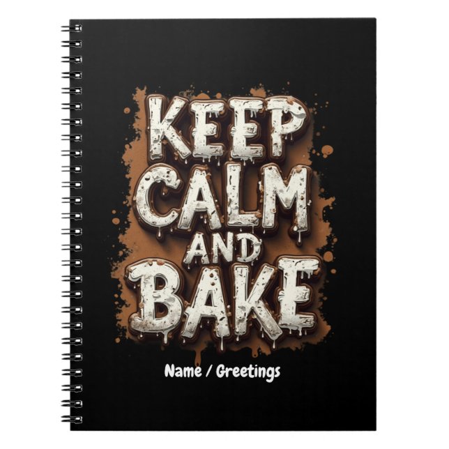 Keep Calm and Bake Fun Recipes for Every Baker Notebook (Front)