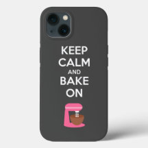Keep Calm and Bake On Phone Case