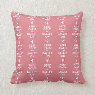 Keep calm and ballet on cushion pillow