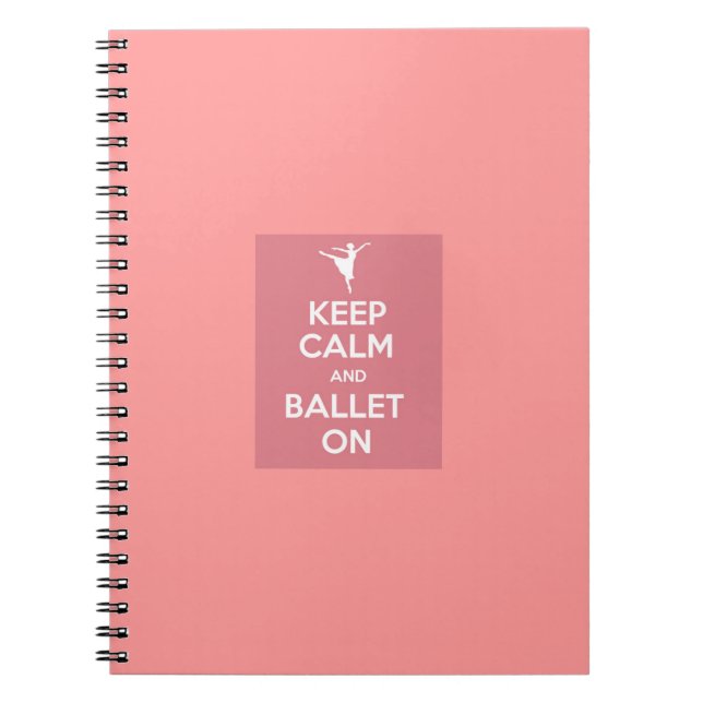 Keep calm and ballet on spiral notebook (Front)