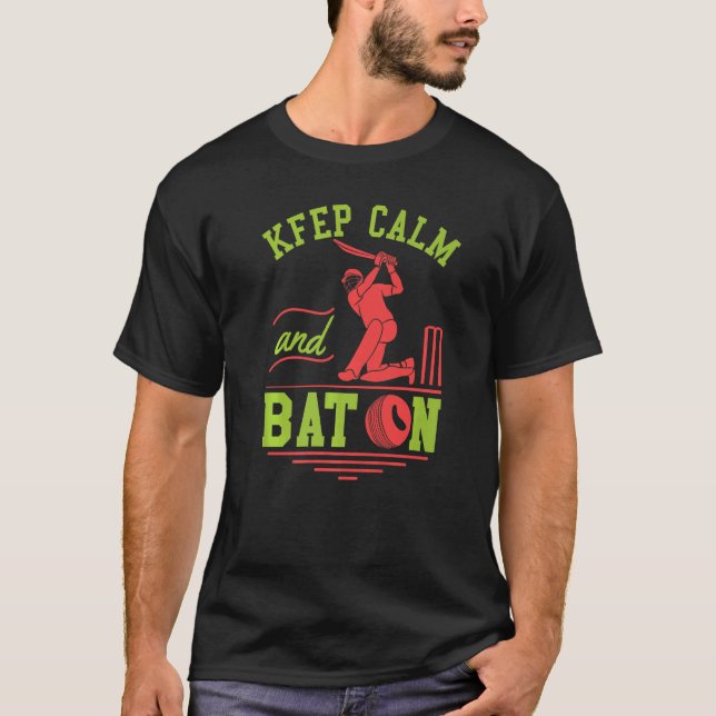 Keep Calm And Bat On Cricket Fans And Athletes T-Shirt (Front)