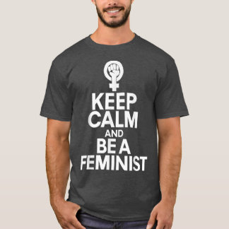 Keep Calm And Be A FeministFeminism Symbol3433  T-Shirt