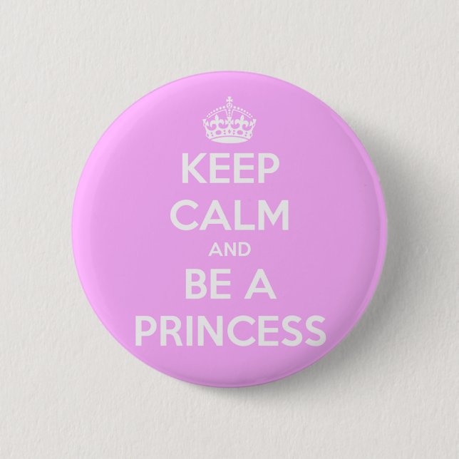 Keep Calm and Be a Princess 6 Cm Round Badge (Front)
