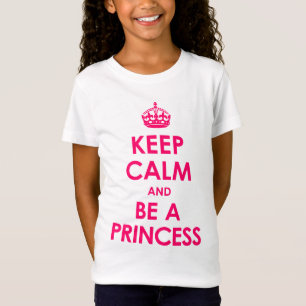 Keep Calm and Be a Princess Girls T-Shirt