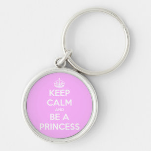 Keep Calm and Be a Princess Key Ring