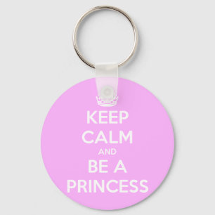 Keep Calm and Be a Princess Key Ring