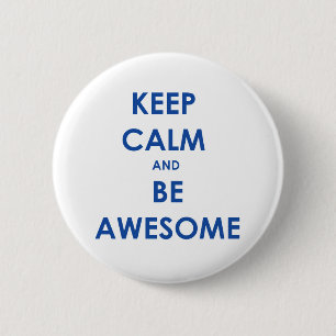 Keep calm and be awesome 6 cm round badge