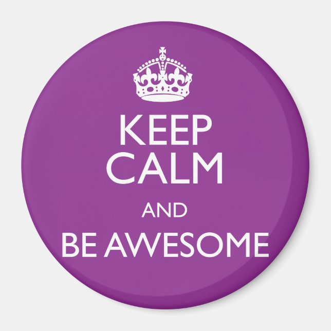 KEEP CALM AND BE AWESOME MAGNET (Front)